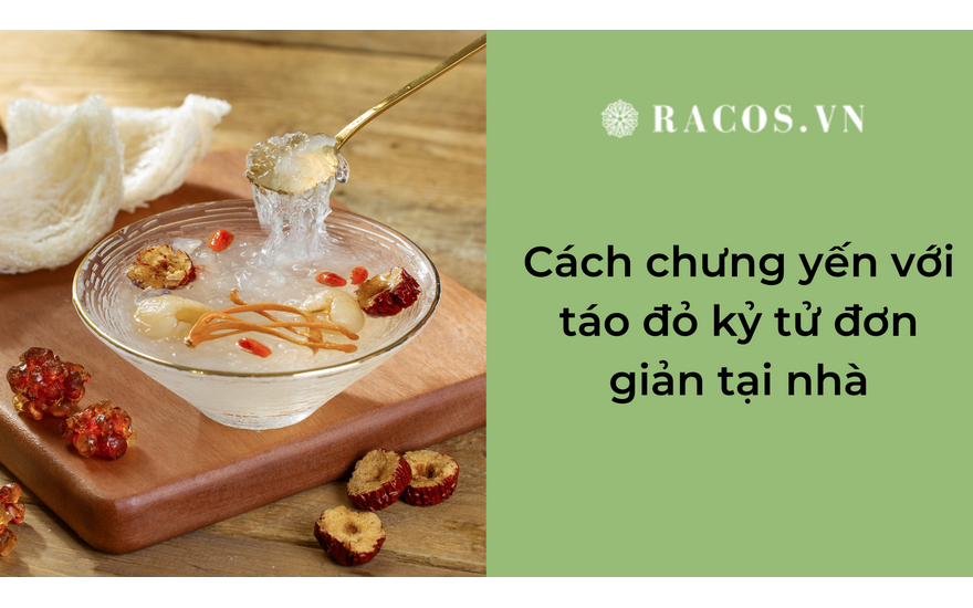 Cách chưng yến với táo đỏ kỷ tử